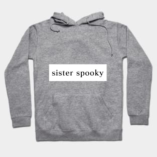 Sister Spooky Hoodie